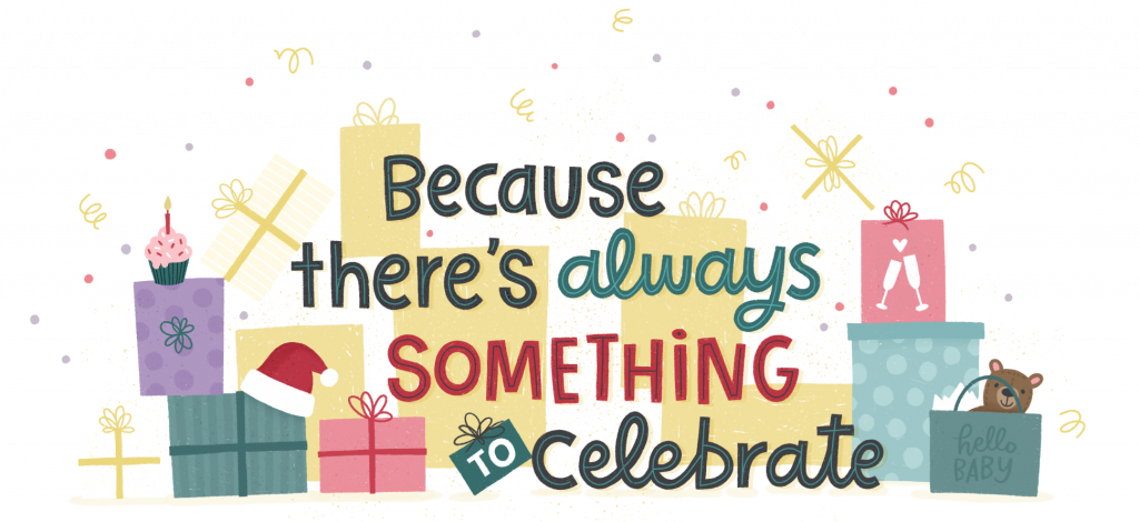 Because there's always something to celebrate